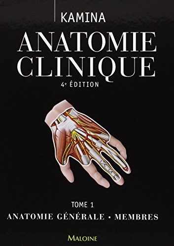 Anatomie Clinique – Tome 1 : Anatomie générale – Membres